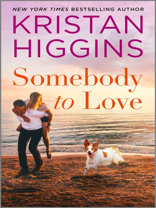 Title details for Somebody to Love by Kristan Higgins - Wait list